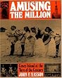 Amusing the Million: Coney Island at the Turn of the Century (American Century)