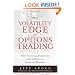 The Volatility Edge in Options Trading: New Technical Strategies for Investing in Unstable Markets