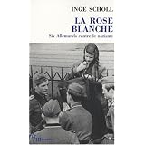 La rose blanchepar Inge Scholl