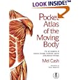 Pocket Atlas of the Moving Body: For All Students of Human Biology, Medicine, Sports and Physical Therapy by  Mel Cash and Anne Wadmore