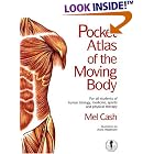 Pocket Atlas of the Moving Body: For All Students of Human Biology, Medicine, Sports and... by  Mel Cash and Anne Wadmore