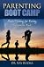Parenting Boot Camp by Dr. Kay Kuzma