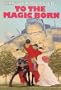 TO THE MAGIC BORN A Two-in-One volume including Escape Velocity, and, The Warlock in Spite of Himself