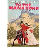 TOTHEMAGICBORNATwo-in-OnevolumeincludingEscapeVelocity,and,TheWarlockinSpiteofHimself