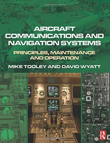 Aircraft Communications and Navigation Systems: Principles, Maintenance and Operation 1st edition by Tooley, Mike, Wyatt, David (2007) Paperback