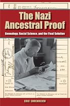 The Nazi Ancestral Proof: Genealogy, Racial Science, and the Final Solution