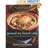 Around My French Table: More Than 300 Recipes from My Home to Yours by Dorie Greenspan and Alan Richardson