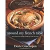 Around My French Table: More Than 300 Recipes from My Home to Yours