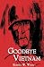 Goodbye Vietnam by Robert W. Wood