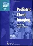 Pediatric Chest Imaging: Chest Imaging in Infants and Children (Medical Radiology / Diagnostic Imaging)