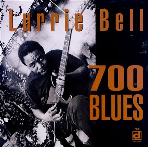 Lurrie Bell - 700 Blues - Zortam Music