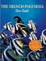 The French Polynesian Dive Guide
