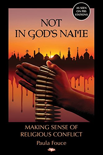 Not In God's Name: Making Sense of Religious Conflict
