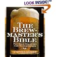 The Brewmaster's Bible: The Gold Standard for Home Brewers