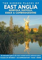 The Hidden Places of East Anglia (Travel Publishing): Covers Norfolk, Suffolk, Essex and Cambridgeshire