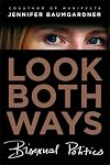 Look Both Ways: Bisexual Politics