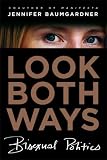 Look Both Ways: Bisexual Politics