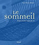 Le sommeil : Temps d'oubli, heures de vie