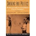 Smoking and Politics: Bureaucracy Centered Policymaking (6th Edition) (Real Politics in America Series)