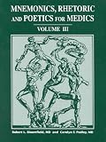 Mnemonics, Rhetoric and Poetics for Medics, Volume III (1990)