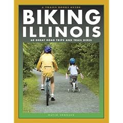Biking Illinois: 60 Great Road Trips and Trail Rides (Trails Books Guide)