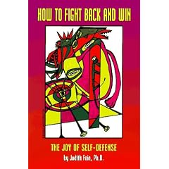 How to Fight Back and Win: The Joy of Self-Defense