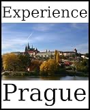 Experience Prague: a travel guide (2010)