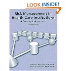 Click here to buy Risk Management in Health Care Institutions, Second Edition: A Strategic Approach by  Florence Kavaler.