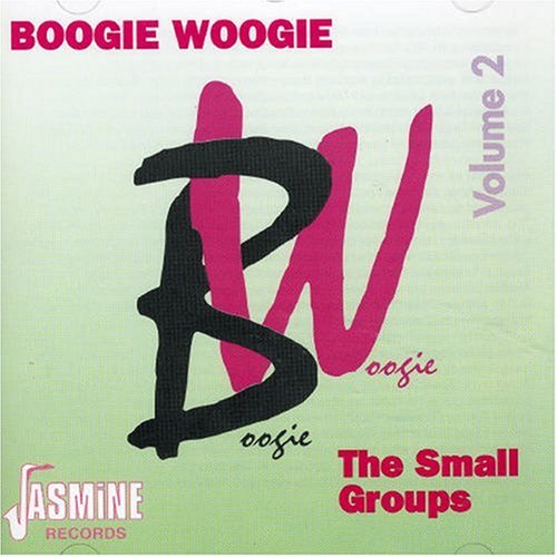 Boogie Woogie, Vol. 2: The Small Groups