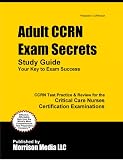  : Adult CCRN Exam Secrets Study Guide: CCRN Test Review for the Critical Care Nurses Certification Examinations