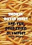 Smokin' David Jones and The Deep Fried Olympics (Happy Ending)