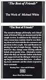 The Best of Friends, The Work of Michael White [VHS]