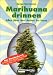 Marihuana Drinnen: Alles �ber 