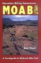 Moab, Utah: A Travelguide to Slickrock Bike Trail and Mountain Biking Adventures