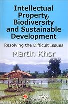 Intellectual Property, Biodiversity and Sustainable Development: Resolving Difficult Issues