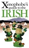 The Xenophobe's Guide to the Irish (Xenophobe's Guides - Oval Books)