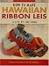 Search : How to Make Hawaiian Ribbon Lei: A Step-by-Step Guide