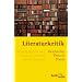 Literaturkritik: Geschichte - Theorie - Praxis