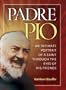 Padre Pio: An Intimate Portrait of a Saint through the Eyes of His Friends
