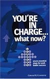 Youre in Charge...What Now?