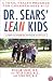 Dr. Sears' L.E.A.N. Kids: A Total Health Program for Children Ages 6-11