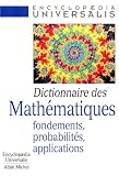 Dictionnaire des mathematiques : fondements, probabilites, applications par Collectif