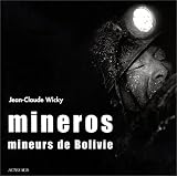Revue Actes Sud  / Mineros : Mineurs de Bolivie