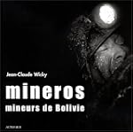 Mineros : Mineurs de Bolivie