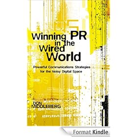 Winning PR in the Wired World: Powerful Communications Strategies for the Noisy Digital Space