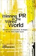 Winning PR in the Wired World: Powerful Communications Strategies for the Noisy Digital Space (Mcgraw-Hill Briefcase Book)