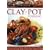 Clay Pot Cooking: Over 50 sensational recipes from slow-cooked casseroles to tagines and stews all shown step by step in 250 photographs