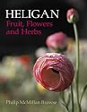 Heligan: Fruit,Flowers and Herbs