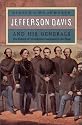 Jefferson Davis and His Generals: The Failure of Confederate Command in the West (Modern War Studies)