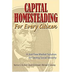 Capital Homesteading for Every Citizen: A Just Free Market Solution for Saving Social Security